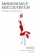 Cover-Bild Modedesign Skizzenbuch Mode zeichnen, entwerfen und skizzieren Zeichenbuch Sketchbook für Modedesigner mit weiblichen Silhouetten