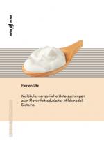 Cover-Bild Molekular-sensorische Untersuchungen zum Flavor fettreduzierter Milchmodell-Systeme