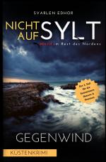Cover-Bild Mord im Rest des Nordens / NICHT AUF SYLT - Mord im Rest des Nordens [Küstenkrimi] Band 3: Gegenwind - Buchhandelsausgabe