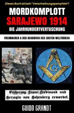 Cover-Bild Mordkomplott Sarajewo 1914 - Die Jahrhundertvertuschung