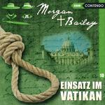 Cover-Bild Morgan & Bailey 10: Einsatz im Vatikan
