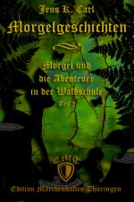 Cover-Bild Morgel und die Abenteuer in der Waldschule
