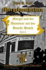 Cover-Bild Morgel und die Abenteuer mit der Huschi-Husch