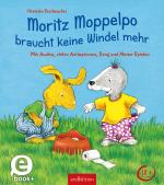 Cover-Bild Moritz Moppelpo braucht keine Windel mehr (Enhanced E-Book)