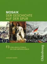 Cover-Bild Mosaik (Oldenbourg) - Ausgabe F - Hessen / Band 3 - Vom Absolutismus bis zum Imperialismus