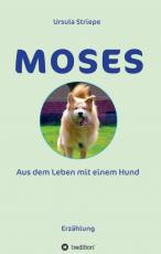 Cover-Bild Moses - Aus dem Leben mit einem Hund