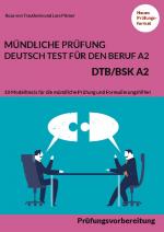 Cover-Bild MÜNDLICHE PRÜFUNG DEUTSCH-TEST FÜR DEN BERUF A2 - DTB/BSK A2
