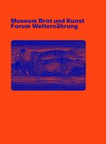 Cover-Bild Museum Brot und Kunst - Forum Welternährung