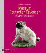Cover-Bild Museum Deutscher Fayencen in Schloss Höchstädt mit CD-Rom