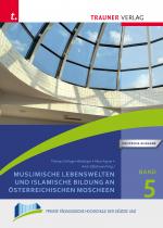 Cover-Bild Muslimische Lebenswelten und islamische Bildung an österreichischen Moscheen