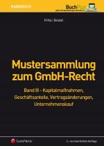 Cover-Bild Mustersammlung zum GmbH-Recht / Mustersammlung zum GmbH-Recht, Band III - Kapitalmaßnahmen, Geschäftsanteile, Vertragsänderungen