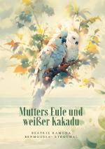 Cover-Bild Mutters Eule und weißer Kakadu