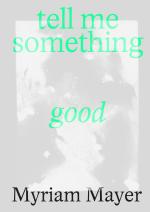 Cover-Bild Myriam Mayer: Tell me something good