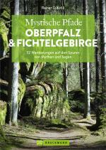 Cover-Bild Mystische Pfade Oberpfalz & Fichtelgebirge