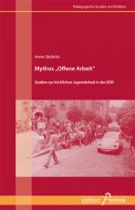 Cover-Bild Mythos „Offene Arbeit“ – Studien zur kirchlichen Jugendarbeit in der DDR