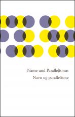 Cover-Bild Name und Parallelismus • Navn og parallelisme