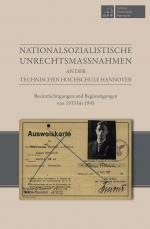 Cover-Bild Nationalsozialistische Unrechtsmaßnahmen an der Technischen Hochschule Hannover