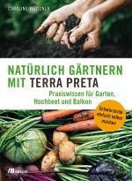 Cover-Bild Natürlich gärtnern mit Terra Preta