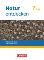 Cover-Bild Natur entdecken - Neubearbeitung - Natur und Technik - Mittelschule Bayern 2017 - 7. Jahrgangsstufe