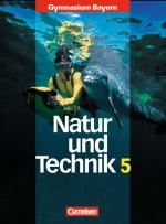 Cover-Bild Natur und Technik - Gymnasium Bayern - Naturwissenschaftliches Arbeiten / 5. Jahrgangsstufe - Schülerbuch