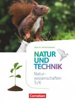 Cover-Bild Natur und Technik - Naturwissenschaften: Neubearbeitung - Berlin/Brandenburg - Ausgabe 2017 - 5./6. Schuljahr: Naturwissenschaften