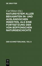 Cover-Bild Natursystem aller bekannten in- und ausländischen Insekten, als eine... / Der Schmetterlinge, Teil 8