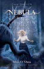 Cover-Bild Nebula Convicto Chroniken: Miss O'Shea und der Zorn der Banshee