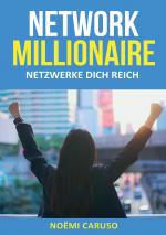 Cover-Bild Network Millionaire - Netzwerke dich reich