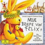 Cover-Bild Neue Briefe von Felix: Ein kleiner Hase reist durch die Vergangenheit