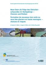 Cover-Bild Neue Seen als Folge des Gletscherschwundes im Hochgebirge - Chancen und Risiken Formation de nouveaux laxs suite au recul des glaciers en haute montagne - chances et risques