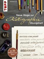 Cover-Bild Neue Wege zur Kalligraphie - Übungsheft