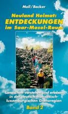 Cover-Bild Neuland Heimat - Entdeckungen im Saar-Mosel-Raum - Bd. 2