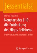 Cover-Bild Neustart des LHC: die Entdeckung des Higgs-Teilchens