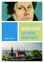 Cover-Bild Nicht nur Luther war hier
