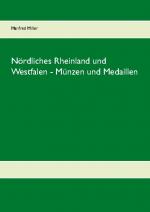 Cover-Bild Nördliches Rheinland und Westfalen - Münzen und Medaillen