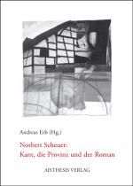 Cover-Bild Norbert Scheuer: Kant, die Provinz und der Roman