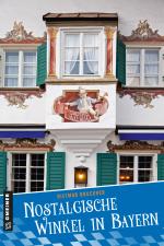 Cover-Bild Nostalgische Winkel in Bayern