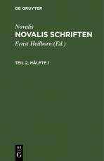 Cover-Bild Novalis: Novalis Schriften / Novalis: Novalis Schriften. Teil 2, Hälfte 1
