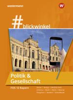 Cover-Bild #blickwinkel – Geschichte und Politik & Gesellschaft für Fachoberschulen und Berufsoberschulen – Ausgabe Bayern