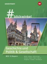 Cover-Bild #blickwinkel – Geschichte und Politik & Gesellschaft für Fachoberschulen und Berufsoberschulen – Ausgabe Bayern