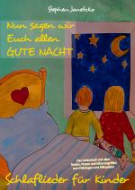 Cover-Bild Nun sagen wir Euch allen GUTE NACHT - Schlaflieder für Kinder