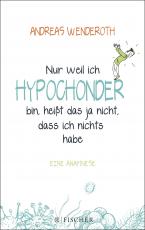Cover-Bild Nur weil ich Hypochonder bin, heißt das ja nicht, dass ich nichts habe