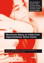 Cover-Bild Ökonomische Bildung von Schüler /innen Allgemeinbildender Höherer Schulen