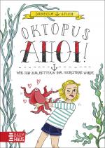 Cover-Bild Oktopus Ahoi! Wie ich zur Retterin der Meerestiere wurde