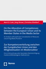 Cover-Bild On the Allocation of Competences between the European Union and its Member States in the Media Sector - Zur Kompetenzverteilung zwischen der Europäischen Union und den Mitgliedstaaten im Mediensektor