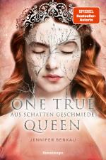 Cover-Bild One True Queen, Band 2: Aus Schatten geschmiedet (Epische Romantasy von SPIEGEL-Bestsellerautorin Jennifer Benkau)