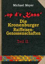 Cover-Bild op dr Kass - Die Kronenburger Raiffeisen-Genossenschaften von der Weimarer Republik bis zum Jahr 1972