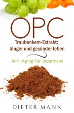 Cover-Bild OPC – Traubenkern-Extrakt: länger und gesünder leben