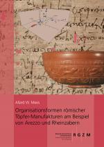 Cover-Bild Organisationsformen römischer Töpfer-Manufakturen am Beispiel von Arezzo und Rheinzabern