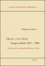 Cover-Bild Orgel und Oper. Georges Schmitt 1821-1900